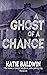 A Ghost of A Chance