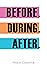 Before. During. After. by Philip Charter Before. During. After. by Philip Charter