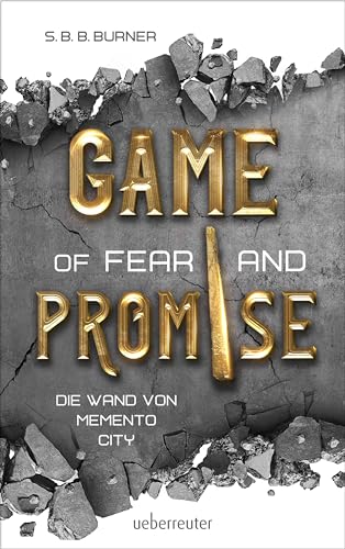 Game of Fear and Promise: Die Wand von Memento City (German Edition)