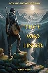 They Who Linger by Robert W. Ling