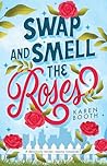 Swap and Smell the Roses by Karen Booth