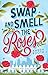 Swap and Smell the Roses (The Swap, 1)