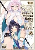 The White Mage Doesn't Want to Raise the Hero's Level Vol. 2