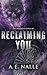 Reclaiming You: The Insidious Seven MC, Book One