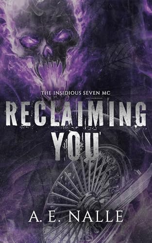 Reclaiming You: The Insidious Seven MC, Book One (Kindle Edition)