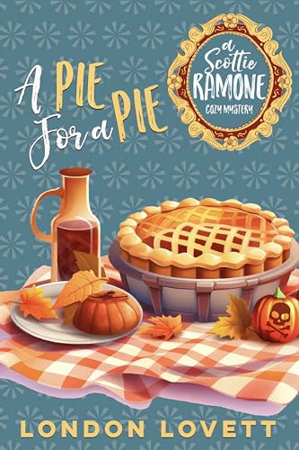 A Pie For A Pie (Scottie Ramone #5)