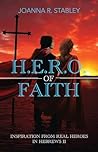 H.E.R.O. of Faith by JoAnna R. Stabley