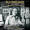 The Rulebreaker: The Life and Times of Barbara Walters