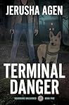 Terminal Danger by Jerusha Agen