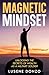 MAGNETIC MINDSET: UNLOCKING...