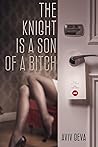 The Knight is a Son of a Bitch by Aviv Geva