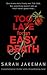 Too Late for an Easy Death  by Sarah Jakeman