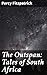 The Outspan: Tales of South Africa: Enriched edition. Journeys through African Culture and History