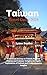 Taiwan Travel Guide 2024: A...