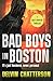 BAD BOYS IN BOSTON : It's j...
