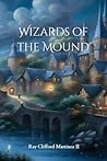 Wizards of the Mound