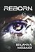 Reborn by Benjamin R. Wiesbauer Reborn by Benjamin R. Wiesbauer
