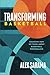 Transforming Basketball: Changing How We Think About Basketball Performance
