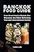 Bangkok Food Guide: From St...