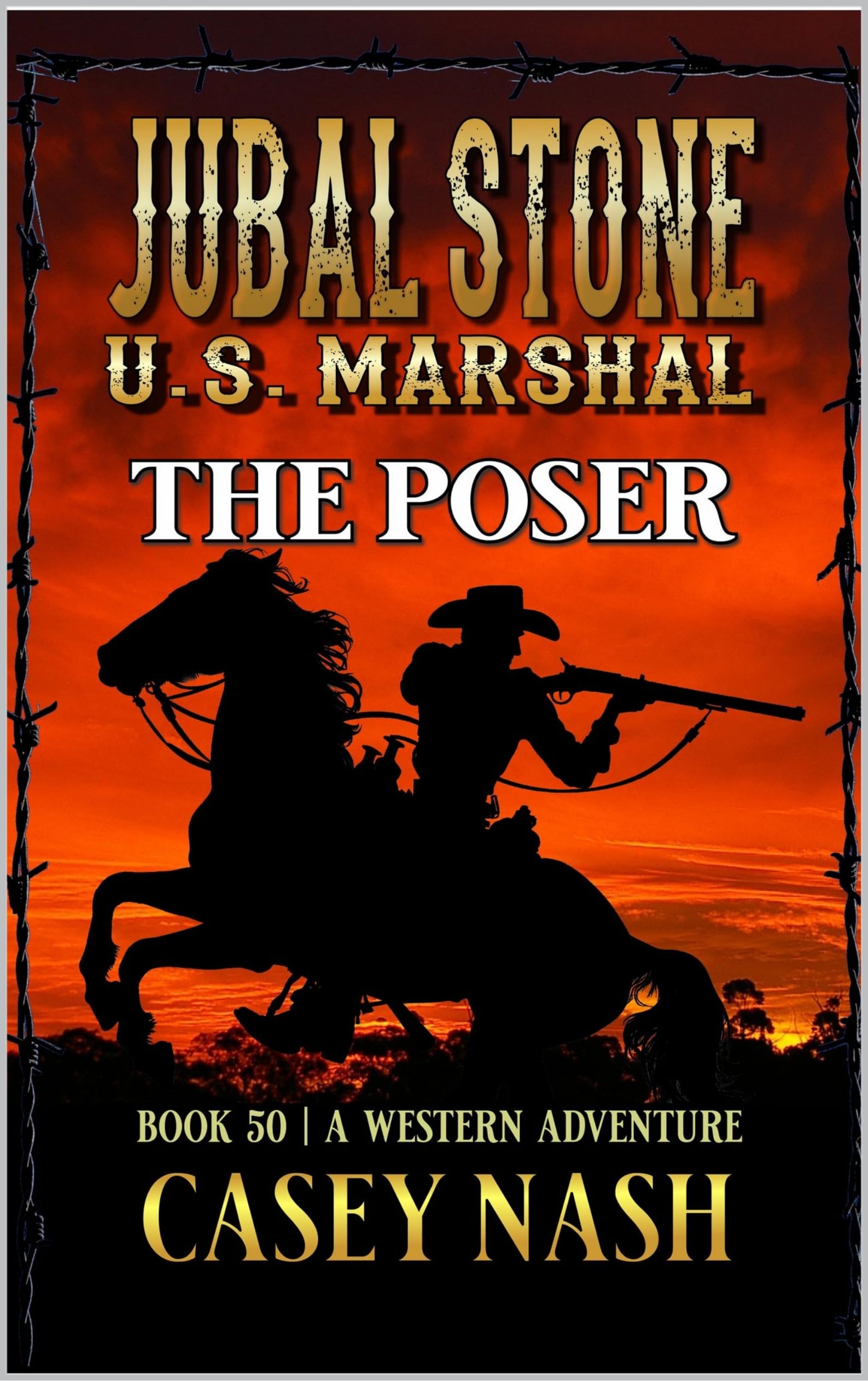 Jubal Stone: U.S. Marshal: The Poser: A Western Adventure (A Jubal Stone: U.S. Marshal Western Book 50)