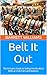 Belt It Out: The Artisan's ...