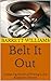 Belt It Out: Mastering the ...