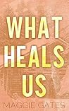 What Heals Us