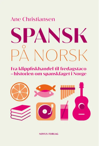 Spansk på norsk: Fra klippfiskhandel til fredagstaco - historien om spanskfaget i Norge