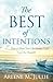 The BEST of Intentions: How to Make Your Life Events Turn Out Happily!