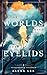The Worlds Behind Her Eyelids (Inescapable Escapism, #1)