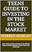 Teens Guide to Investing in the Stock Market  by Warren Morgan