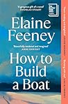 How to Build a Boat by Elaine Feeney