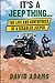 It’s A Jeep Thing…: The Life and Adventures of a Disabled Jeeper