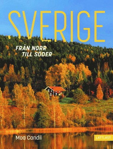 Sverige : från norr till söder (Hardcover)