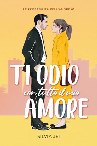 Ti odio con tutto il mio amore (Kindle Edition)