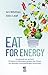 Eat for Energy by Ari Whitten
