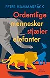 Ordentlige mennesker stjæler elefanter by Peter Hammarbäck