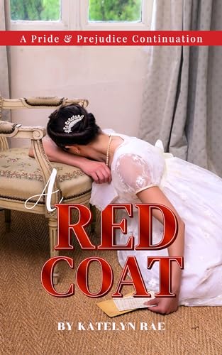 A Red Coat: A Pride & Prejudice Continuation (Kindle Edition)