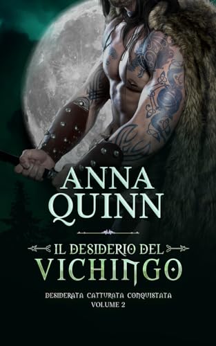 Il Desiderio del Vichingo: un'avventura romantica (Extra Passion) (Desiderata. Catturata. Conquistata.) (Italian Edition)