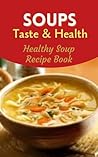 Soups: Healthy So...