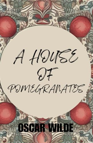 A HOUSE OF POMEGRANATES