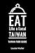 Eat Like a Local- Taiwan : ...