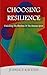 Choosing Resilience: Unlock...