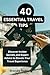 40 Essential Travel Tips: D...