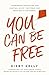 You Can Be Free by Kirby Kelly