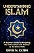 UNDERSTANDING ISLAM: A Begi...