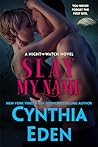 Slay My Name (Night Watch Paranormal Romance, #2) Slay My Name (Night Watch Paranormal Romance, #2)