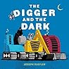 The Digger and the Dark: A Bedtime Picture Book About Big Trucks and Playful Raccoons for Kids (Ages 4-8) (The Digger Series, 4)