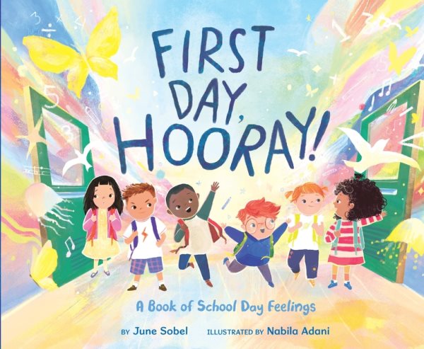 First Day, Hooray!: A Heartwarming Picture Book About Feelings and Big Milestones (Ages 4-8)