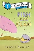 Fish and Clam: An Early Graphic Reader About Making Friends for Kids (Ages 4-8)